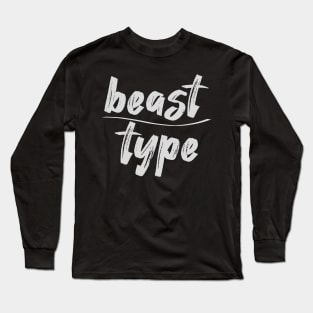 BEAST TYPE Long Sleeve T-Shirt